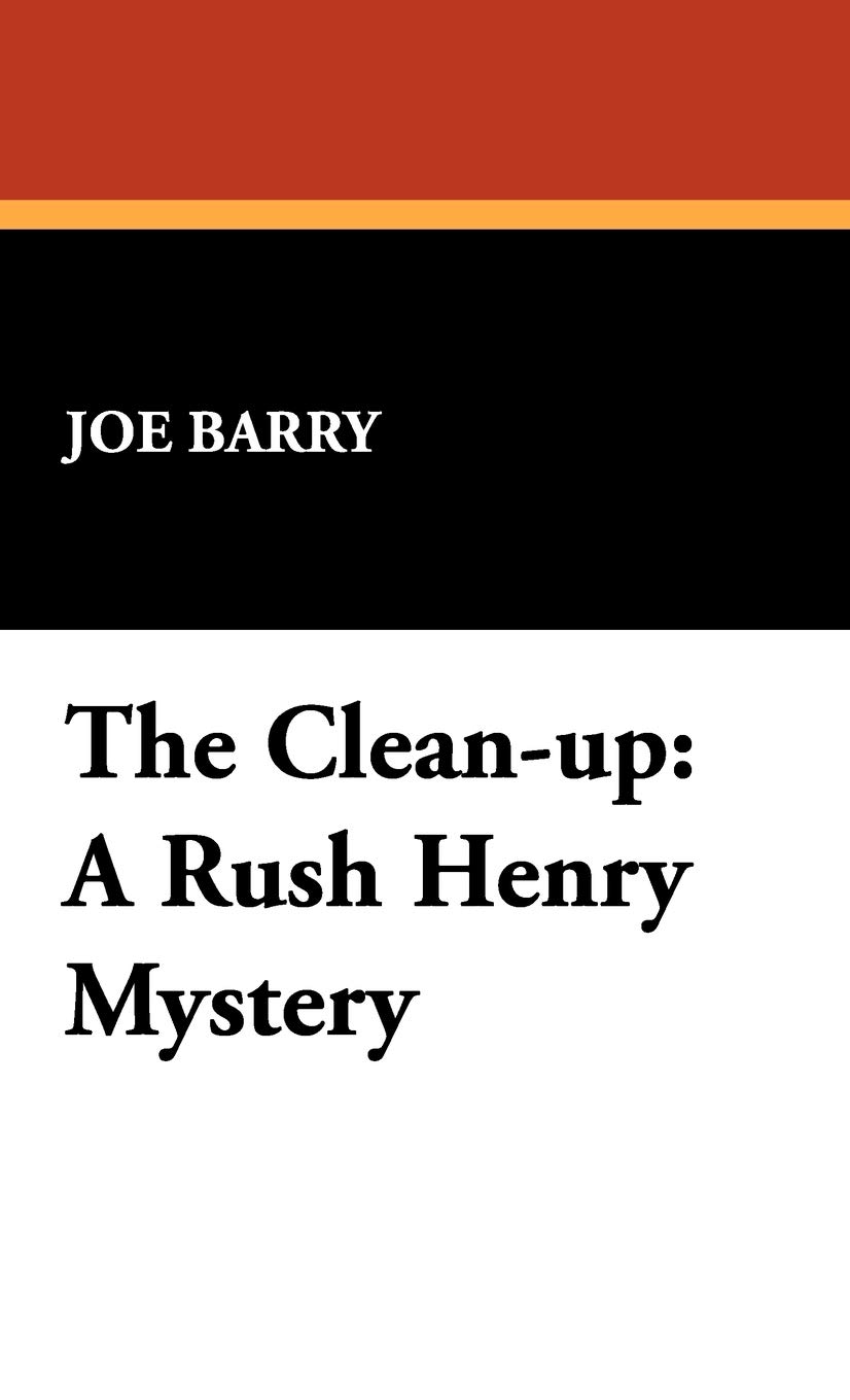 The Clean-Up: A Rush Henry Mystery