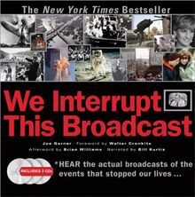 We Interrupt This Broadcast with 3 CDs: The Events That Stopped Our Lives...from the Hindenburg Explosion to the Virginia Tech Shooting [With 3 Audio