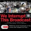 We Interrupt This Broadcast with 3 CDs: The Events That Stopped Our Lives...from the Hindenburg Explosion to the Virginia Tech Shooting [With 3 Audio