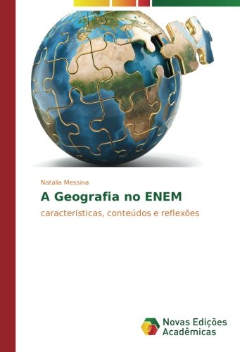 A Geografia no ENEM: características, conteúdos e reflexões