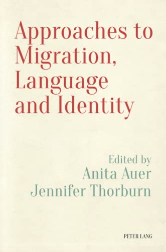 Approaches to Migration, Language and Identity (Language, Migration and Identity, Band 4)