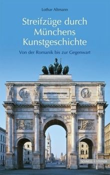 Streifzüge durch Münchens Kunstgeschichte: Von der Romanik bis zur Gegenwart