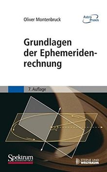 Grundlagen Der Ephemeridenrechnung (Astro Praxis) (German Edition)