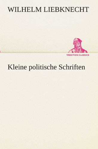 Kleine politische Schriften - Wilhelm Liebknecht Kartoniert (TB)