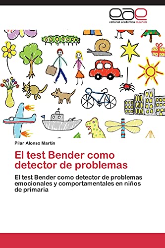 El test Bender como detector de problemas: El test Bender como detector de problemas emocionales y comportamentales en niños de primaria