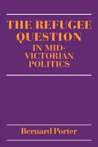 The Refugee Question in mid-Victorian Politics