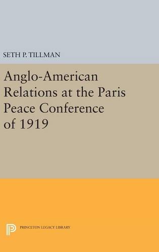 Anglo-American Relations at the Paris Peace Conference of 1919 (Princeton Legacy Library)