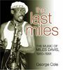 The Last Miles: The Music Of Miles Davis, 1980-1991 (Jazz Perspectives)