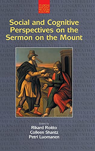 Social and Cognitive Perspectives on the Sermon on the Mount (Studies in Ancient Religion and Culture)