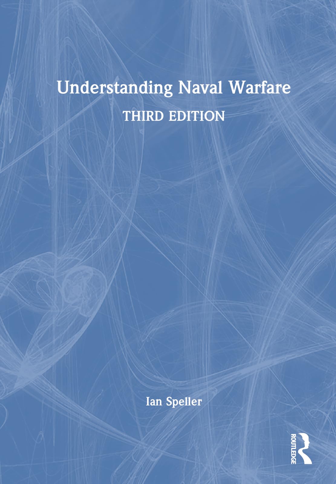 Ian Speller Understanding Naval Warfare