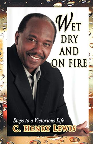 Wet Dry And On Fire