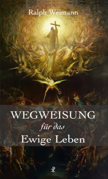 Wegweisung für das Ewige Leben - Ralph Weimann Kartoniert (TB)