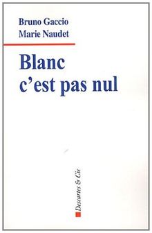 Blanc c'est pas nul