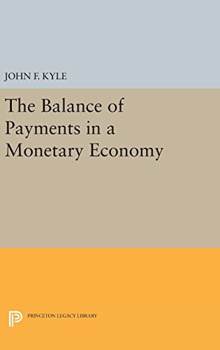The Balance of Payments in a Monetary Economy (Princeton Legacy Library: Irving Fisher Award)
