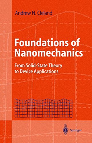 Foundations of Nanomechanics: From Solid-State Theory to Device Applications (Advanced Texts in Physics)