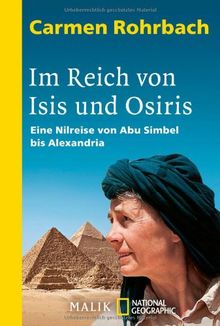 Im Reich von Isis und Osiris: Eine Nilreise von Abu Simbel bis Alexandria von Rohrbach, Carmen | Buch | Zustand gut