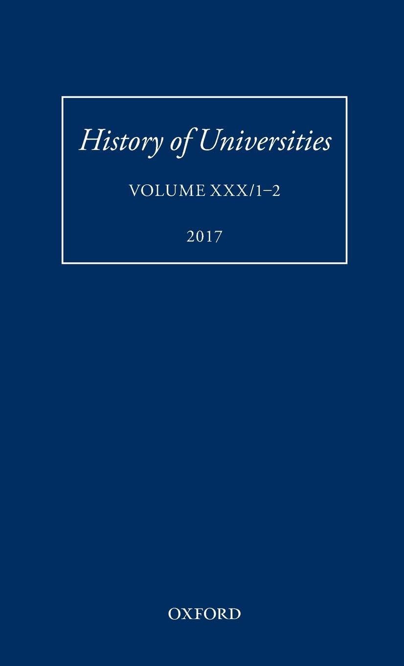 HISTORY OF UNIVERSITIES VOL 30 1-2 HOU C: Volume XXX / 1-2