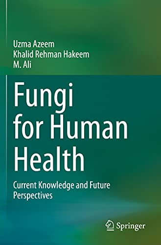 Uzma Azeem Fungi For Human Health, Current Knowledge And Future Perspectives