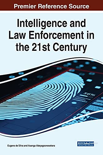 Intelligence and Law Enforcement in the 21st Century (Advances in Digital Crime, Forensics, and Cyber Terrorism)
