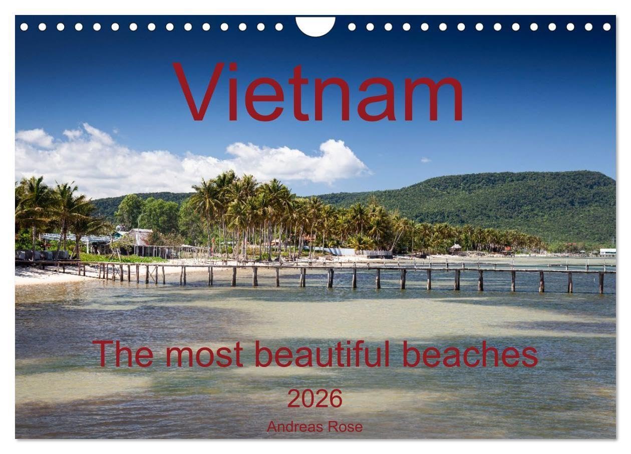 Vietnam`s most beautiful beaches (Wall Calendar 2026 DIN A4 landscape), CALVENDO 12 Month Wall Calendar: Dreamy beaches of Vietnam (CALVENDO Places)