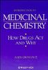 Introduction to Medicinal Chemistry: How Drugs Act and Why