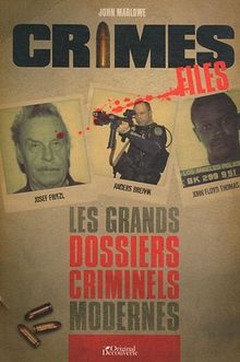 Crimes files : les grands dossiers criminels modernes