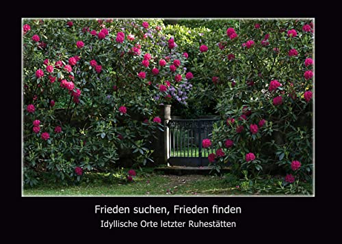 Frieden suchen, Frieden finden: Idyllische Orte letzter Ruhestätten