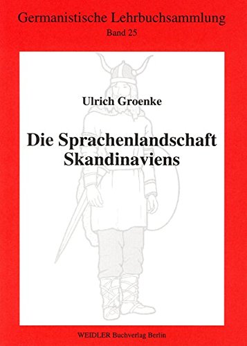Die Sprachenlandschaft Skandinaviens (Germanistische Lehrbuchsammlung)