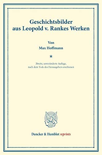 Geschichtsbilder aus Leopold v. Rankes Werken. (Duncker & Humblot reprints)