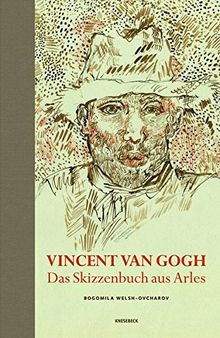 Vincent van Gogh - Das Skizzenbuch aus Arles