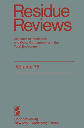 Residue Reviews: Residues Of Pesticides And Other Contaminants In The Total Environment (Reviews of Environmental Contamination and Toxicology, 75, Band 75)