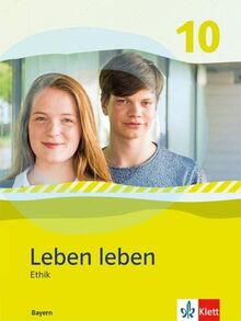 Leben leben 10. Ausgabe Bayern: Schulbuch Klasse 10 (Leben leben. Ausgabe für Bayern ab 2017)