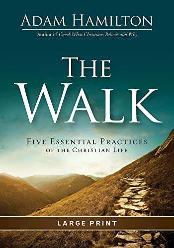 Walk Large Print: Five Essential Practices of the Christian Life