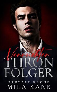 Verruchter Thronfolger: Eine dunkle Mafia Romanze (Brutale Rache, Band 1)