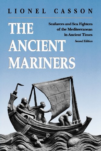 Lionel Casson The Ancient Mariners, Seafarers And Sea Fighters Of The Mediterranean In Ancient Times