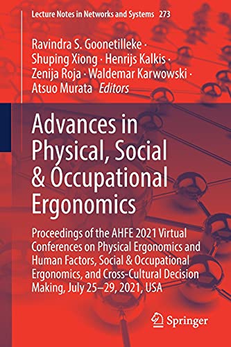 Advances in Physical, Social & Occupational Ergonomics: Proceedings of the AHFE 2021 Virtual Conferences on Physical Ergonomics and Human Factors, ... Notes in Networks and Systems, 273, Band 273)