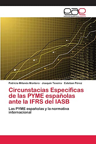 Circunstacias Específicas de las PYME españolas ante la IFRS del IASB: Las PYME españolas y la normativa internacional