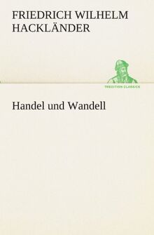 Handel und Wandell (TREDITION CLASSICS)