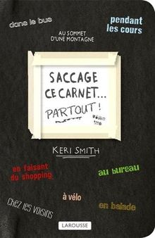 Saccage ce carnet... partout ! : créer, c'est détruire