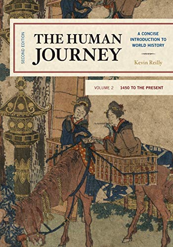 Kevin Reilly The Human Journey, A Concise Introduction To World History, 1450 To The Present, Volume 2, Second Edition