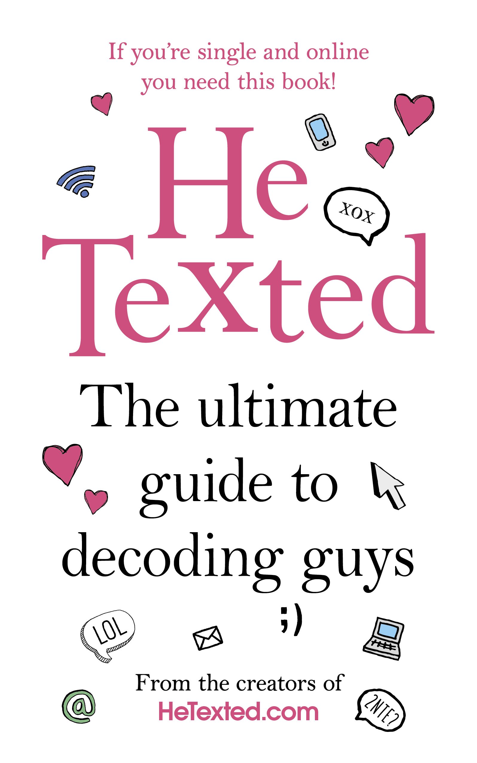 He Texted: The Ultimate Guide to Decoding Guys