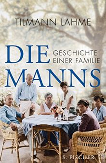 Die Manns: Geschichte einer Familie