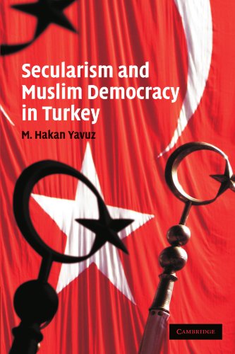 Secularism and Muslim Democracy in Turkey (Cambridge Middle East Studies, Band 28)