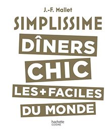 Simplissime : dîners chic les + faciles du monde