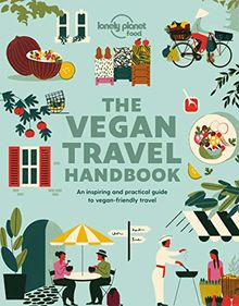 The vegan travel handbook : an inspiring and practical guide to vegan-friendly travel