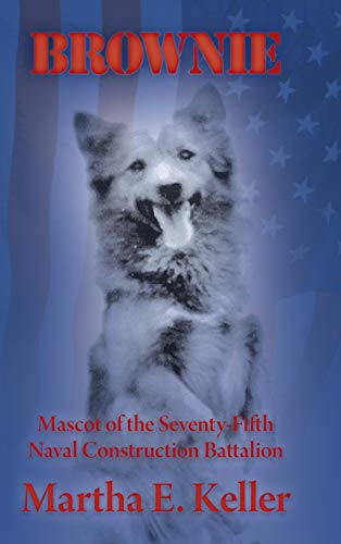 Brownie: Mascot of the Seventy-Fifth Naval Construction Battalion