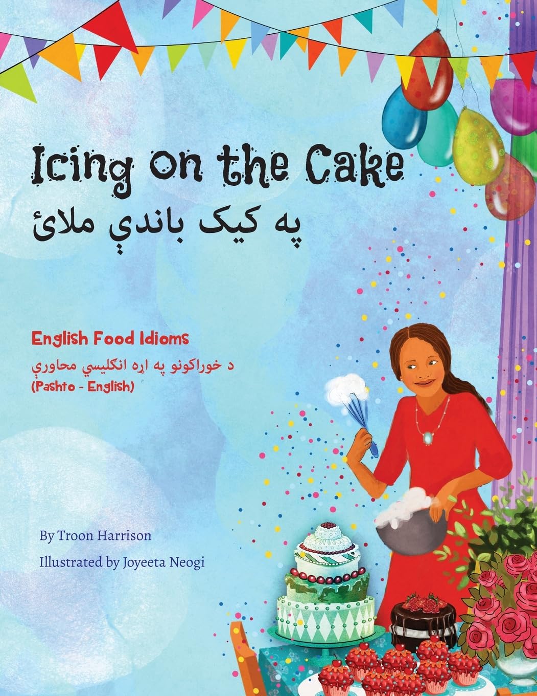 Icing on the Cake - English Food Idioms (Pashto-English): ¿¿ ¿¿¿ ¿¿¿¿¿ ¿¿¿¿: ¿¿ ¿¿¿ ¿¿¿¿¿ ¿¿¿¿ (Language Lizard Bilingual Idioms)