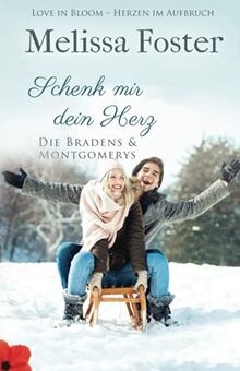 Schenk mir dein Herz (Die Bradens & Montgomerys, Pleasant Hill – Oak Falls, Band 5)