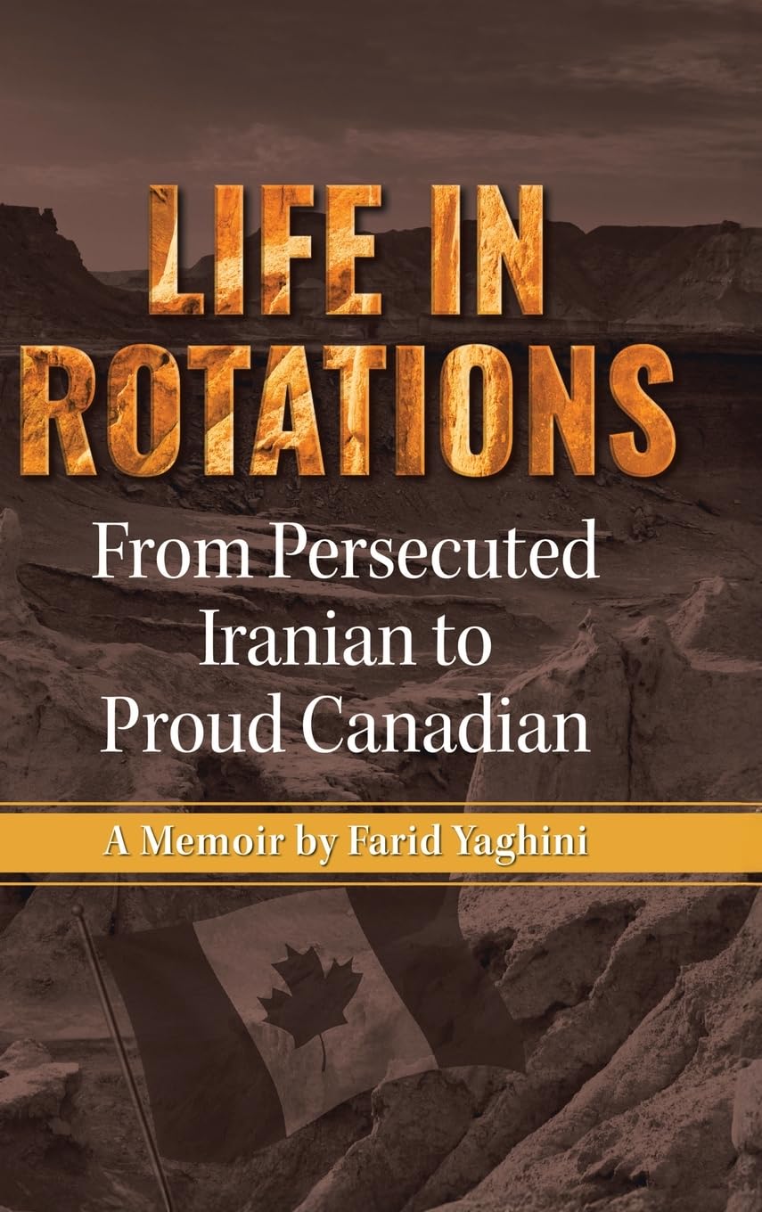 Life in Rotations: From Persecuted Iranian to Proud Canadian