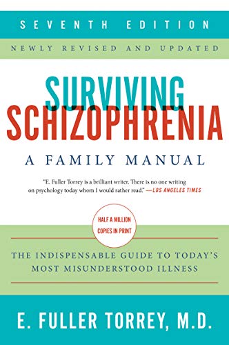 Torrey, E. Fuller Surviving Schizophrenia, 7th Edition, A Family Manual